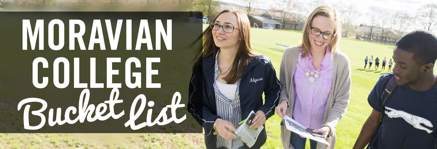 Moravian College Bucket List 4 Things To Do Before the Semester Ends
