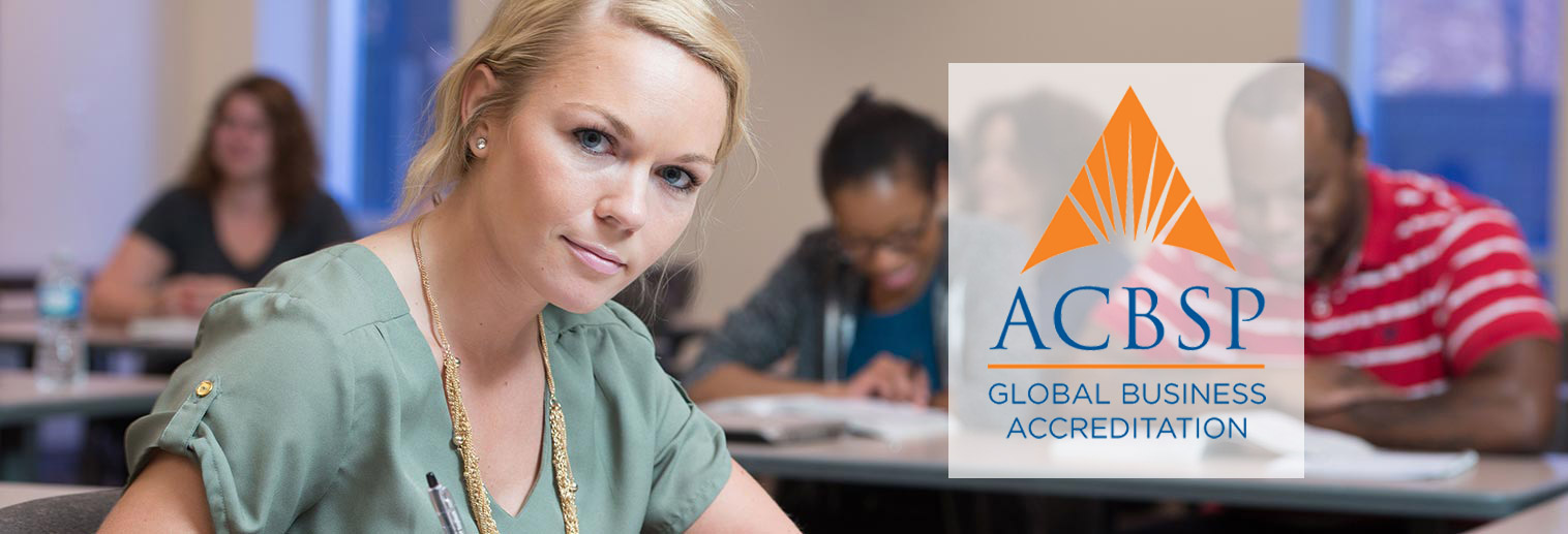 Accounting, Economics, Management, MBA, MSHRM accredited by ACBSP Gobal Business Accreditation