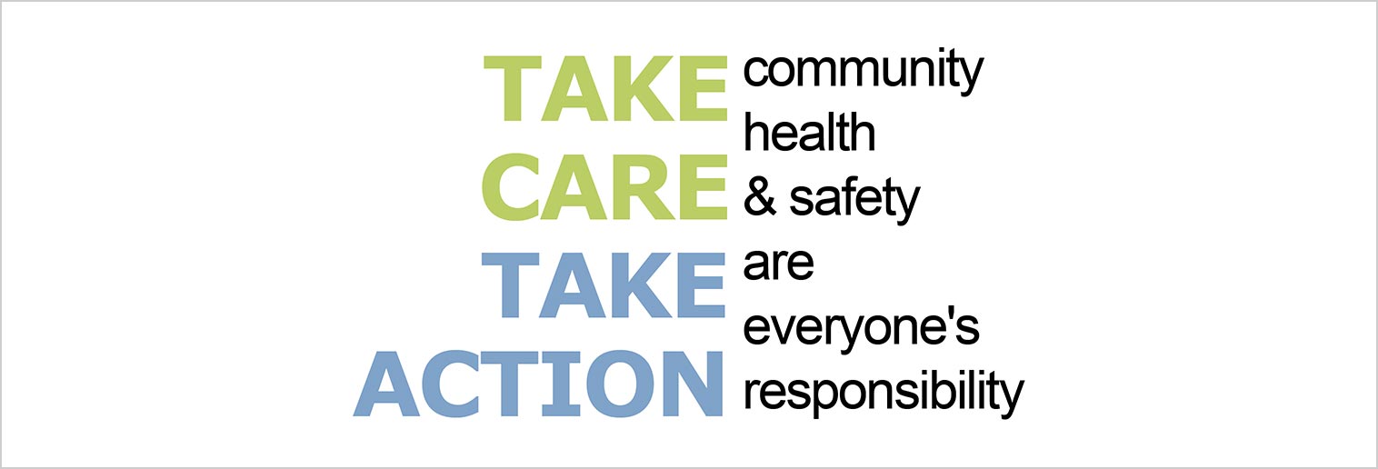 Take Care Take Action: Community Health & Safety Are Everyone's Responsibility