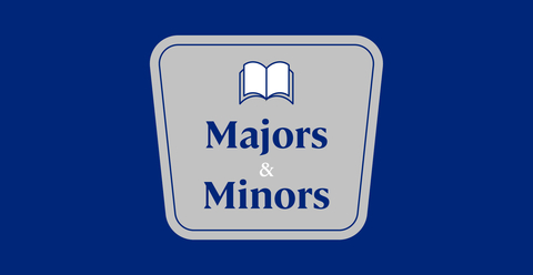 Majors and Minors